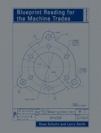 Blueprint Reading for the Machine Trades (6th Edition)