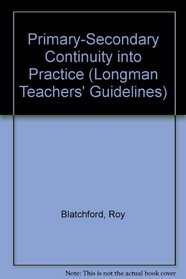Primary-Secondary Continuity into Practice (Longman Teachers' Guidelines)