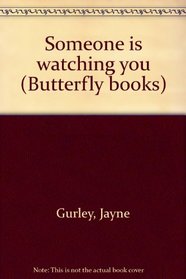 Someone is watching you (Butterfly books)