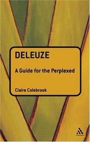 Deleuze: A Guide for the Perplexed (Guides for the Perplexed)