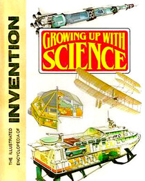 Growing Up with Science: The Illustrated Encyclopedia of Invention