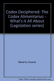 Codex Deciphered: The Codex Alimentarius - What's It All About?