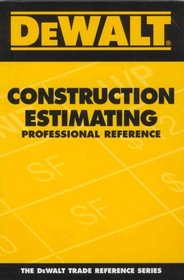 DEWALT  Construction Estimating Professional Reference (Dewalt Trade Reference Series)