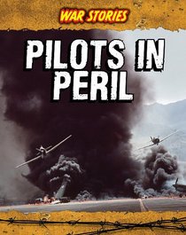 Pilots in Peril (War Stories)