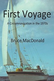 First Voyage: A Circumnavigation in the 1970s