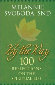 By the Way: 100 Reflections on the Spiritual Life