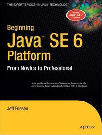 Beginning Java? SE 6 Platform: From Novice to Professional (Expert's Voice)