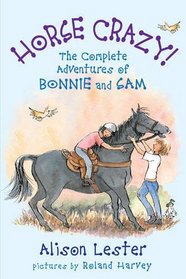 Horse Crazy!: The Complete Adventures of Bonnie and Sam (Bonnie & Sam)