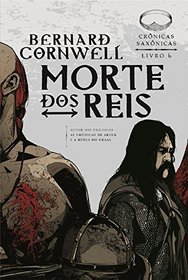 Morte dos Reis (Colecao: Cronicas Saxonicas) (Em Portugues do Brasil)