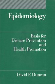 Epidemiology: Basis for Disease Prevention and Health Promotion