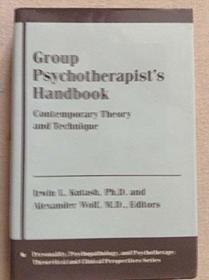 The Group Psychotherapist's Handbook: Contemporary Theory and Technique (Personality, Psychopathology, and Psychotherapy (Columbia Univ Pr))
