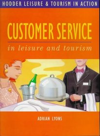 Customer Service in Leisure and Tourism (Hodder GNVQ - Leisure & Tourism in Action)