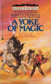 A Yoke of Magic (Swords of Raemllyn, Bk 2)