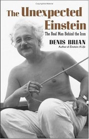 The Unexpected Einstein : The Real Man Behind the Icon