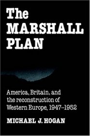 The Marshall Plan : America, Britain and the Reconstruction of Western Europe, 1947-1952 (Studies in Economic History and Policy: USA in the Twentieth Century)