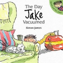 DAY JAKE VACUUMED, THE (Little Rooster Book)
