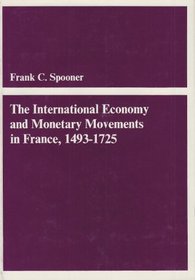 The International Economy and Monetary Movements in France, 1493-1725 (Harvard Economic Studies)