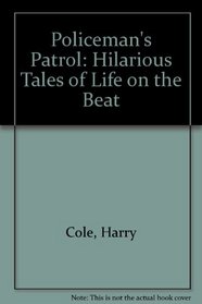 Policeman's Patrol: More Hilarious Tales of Life on the Beat