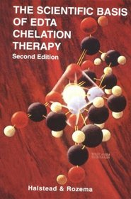 The Scientific Basis of EDTA Chelation Therapy, (Second Edition)