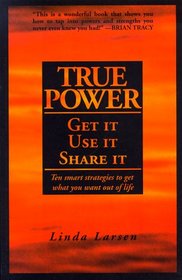 True Power - Get it, Use it, Share it