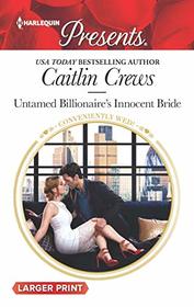 Untamed Billionaire's Innocent Bride (Conveniently Wed!) (Harlequin Presents, No 3726) (Larger Print)