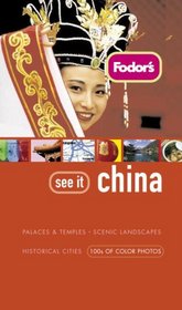 Fodor's See It China, 1st Edition (Fodor's See It)