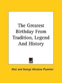 The Greatest Birthday From Tradition, Legend And History