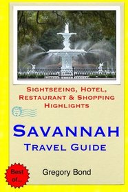 Savannah Travel Guide: Sightseeing, Hotel, Restaurant & Shopping Highlights