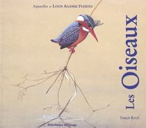Les Oiseaux, Aquarelles De Louis Agassiz Fuertes (French Edition)