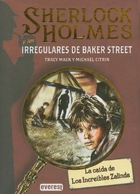 Sherlock Holmes y los Irregulares de Baker Street: La Caida de los Increibles Zalinda (Registro) (Spanish Edition)