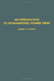 An Introduction to Nonharmonic Fourier Series (Pure and Applied Mathematics (Academic Pr))