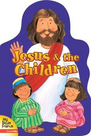 Jesus & the Children (MY BIBLE FRIENDS)