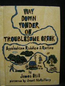 Way Down Yonder on Troublesome Creek: Appalachian Riddles and Rusties.