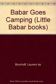 Babar Goes Camping (Little Babar books)