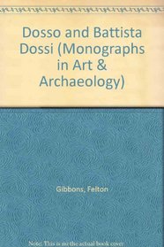Dosso and Battista Dossi (Mon. in Art & Archaeol.)