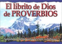 El Librito de Dios de Proverbios: Sabiduria Eterna Para la Vida Cotidiana / God's Little Book of Proverbs