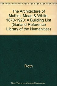 ARCH MCKIM MEAD WHITE (Garland reference library of the humanities)