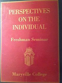 Perspectives On The Individual: Freshman Seminar (Maryville College)