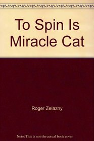 To Spin is Miracle Cat