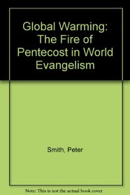 Global Warming: The Fire of Pentecost in World Evangelism