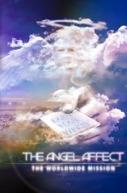 The Angel Affect: The World Wide Mission