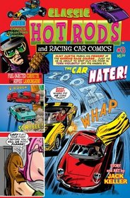 Classic Hot Rods and Racing Car Comics #3: The Car Hater! Fuel-Injected Corvette vs the Hippies' Lamborghini! (Volume 1)