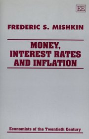 Money, Interest Rates and Inflation (Economists of the Twentieth Century)
