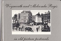 Weymouth and Melcombe Regis in Old Picture Postcards: v. 1