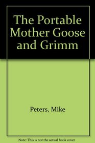 The Portable Mother Goose & Grimm