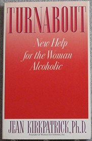 TURNABOUT : NEW HELP FOR THE WOMAN ALCOHO