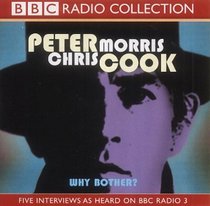 Why Bother?: Sir Arthur Streeb-Greebling Interviewed by Chris Morris (BBC Radio Collection)