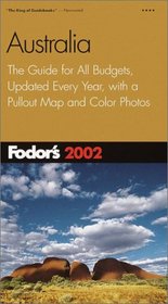 Fodor's Australia 2002: The Guide for All Budgets, Updated Every Year, with a Pullout Map and Color Photos (Fodor's Gold Guides)