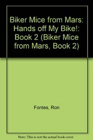 HANDS OFF MY BIKE (Biker Mice from Mars, Book 2)