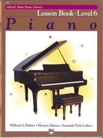 Alfred's Basic Piano Course Lesson Book, Bk 6 (Alfred's Basic Piano Library)